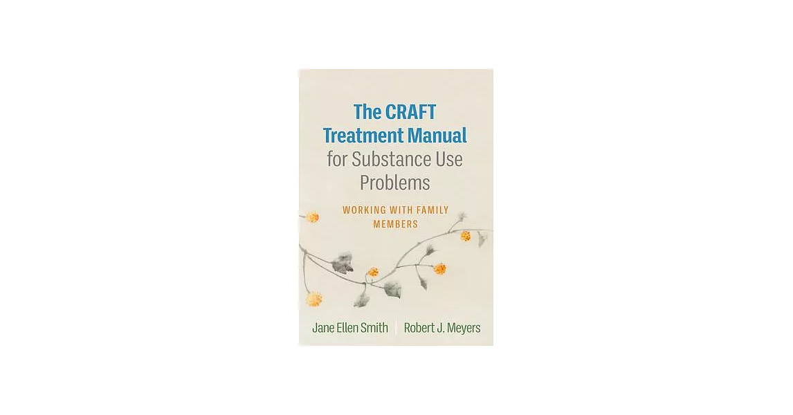 The Craft Treatment Manual for Substance Use Problems: Working with Family Members | 拾書所