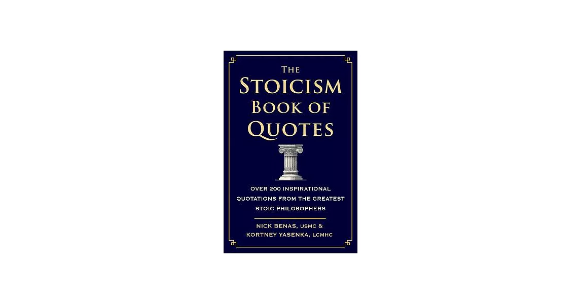 The Stoicism Book of Quotes: Over 200 Inspirational Quotations from the Greatest Stoic Philosophers | 拾書所