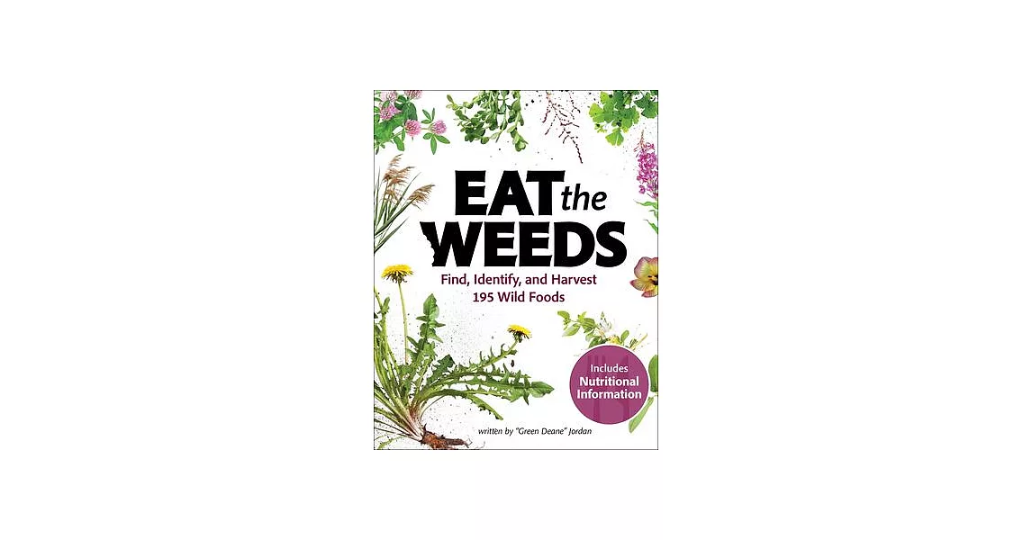 Eat the Weeds: Find, Identify, and Harvest 420 Wild Foods | 拾書所