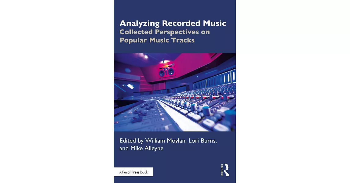 Analyzing Recorded Music: Collected Perspectives on Popular Music Tracks | 拾書所