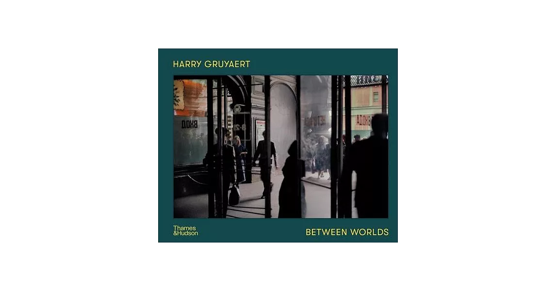 Harry Gruyaert: Between Worlds | 拾書所