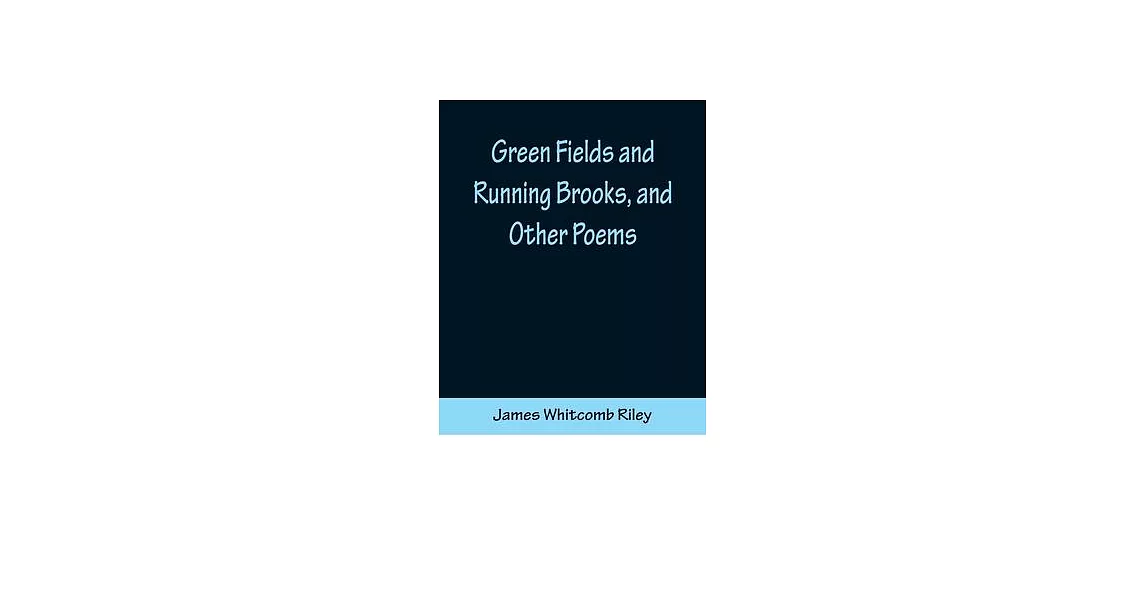 Green Fields and Running Brooks, and Other Poems | 拾書所