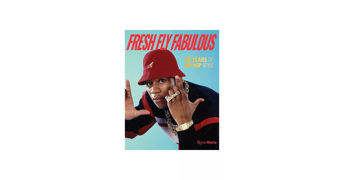 Fresh Fly Fabulous: 50 Years of Hip Hop Style | 拾書所
