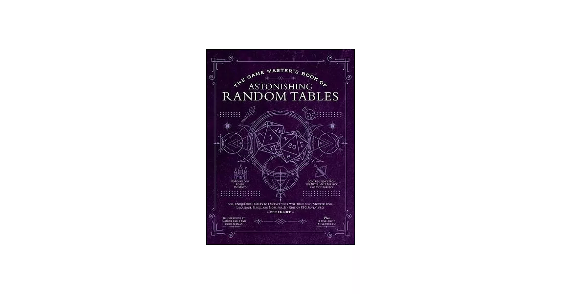 The Game Master’s Book of Random Tables: 500+ Unique Roll Tables to Enhance Your Worldbuilding, Storytelling, Locations, Magic and More for 5th Editio | 拾書所