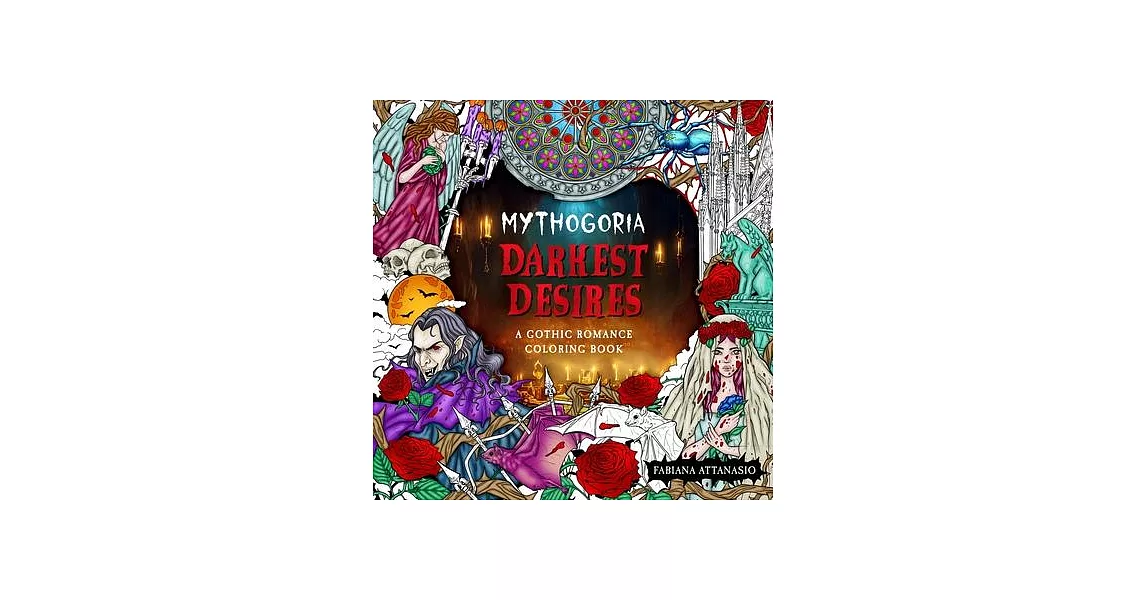 Mythogoria: Darkest Desires: A Gothic Romance Coloring Book | 拾書所