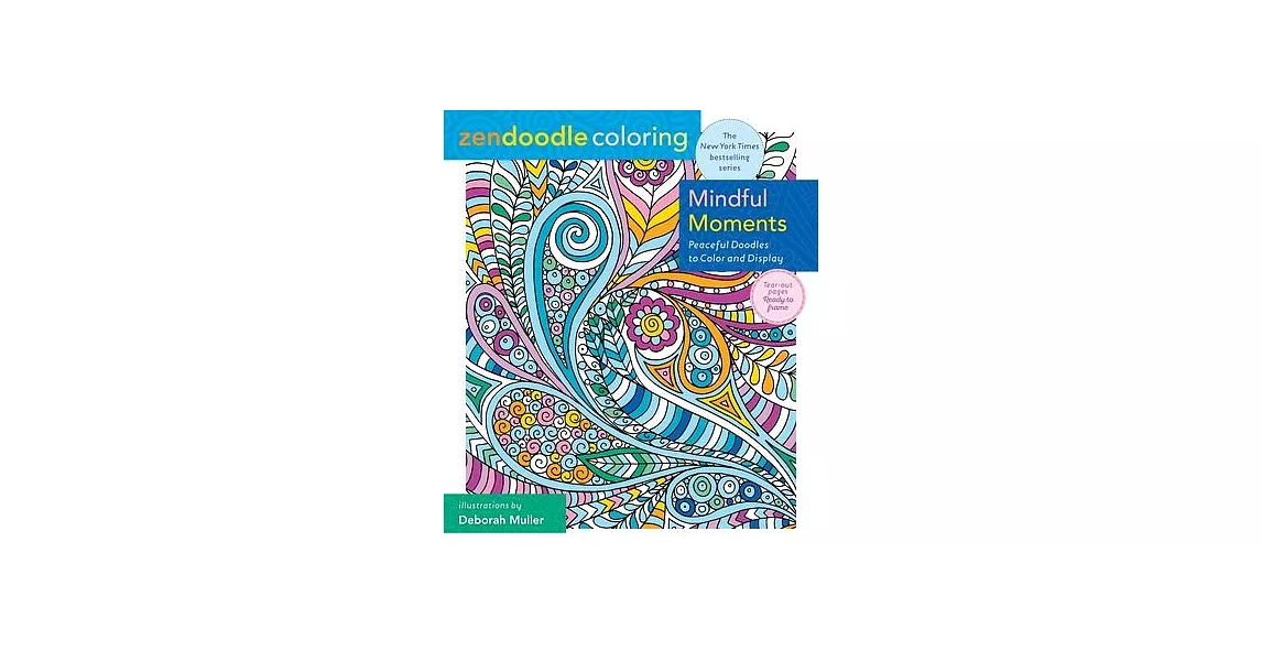 Zendoodle Coloring: Mindful Moments: Peaceful Doodles to Color and Display | 拾書所