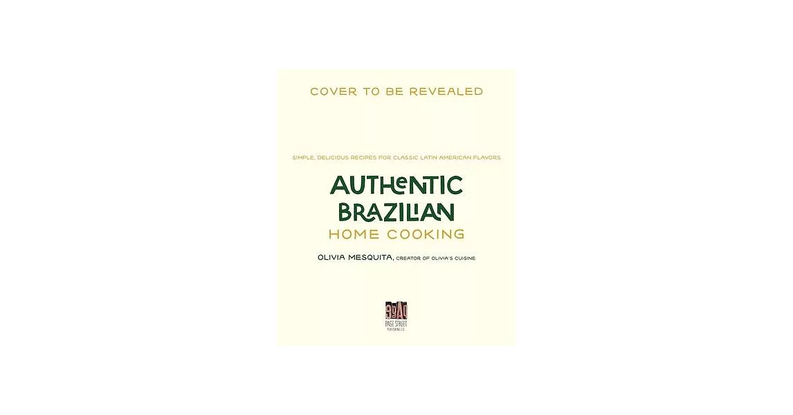 Authentic Brazilian Home Cooking: Simple, Delicious Recipes for Classic Latin American Flavors | 拾書所