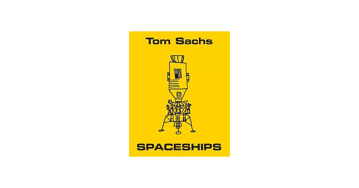 Tom Sachs: Spaceships | 拾書所