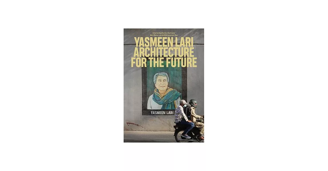 Yasmeen Lari: Architecture for the Future | 拾書所