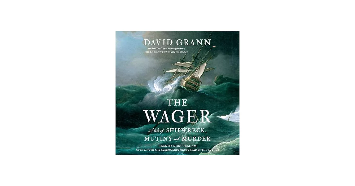 The Wager: A Tale of Shipwreck, Mutiny and Murder | 拾書所