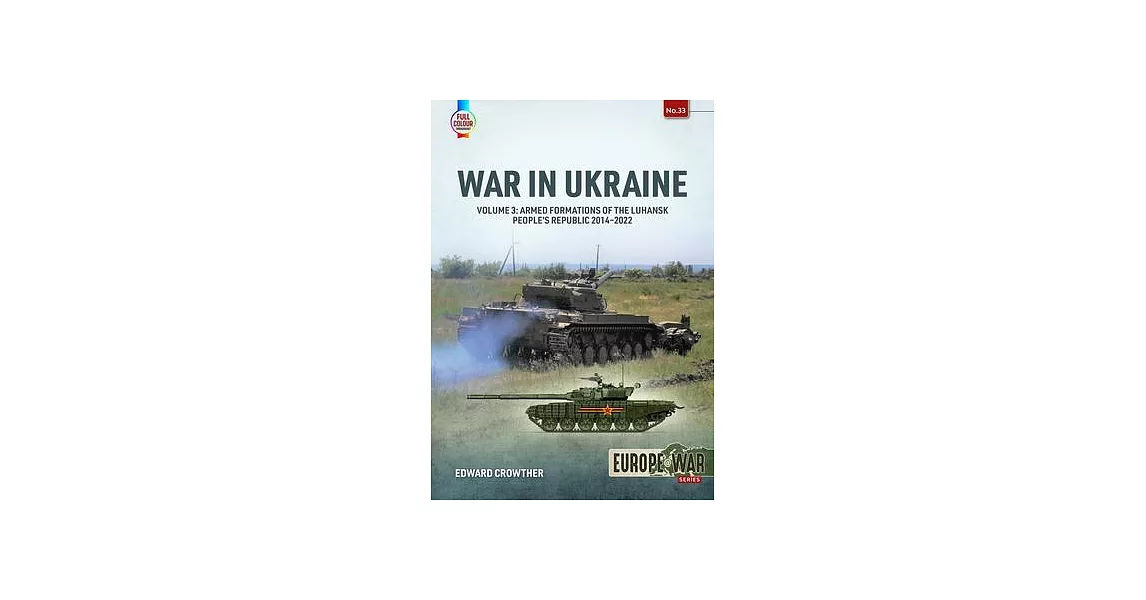 War in Ukraine Volume 3: Armed Formations of the Luhansk People’s Republic, 2014-2022 | 拾書所