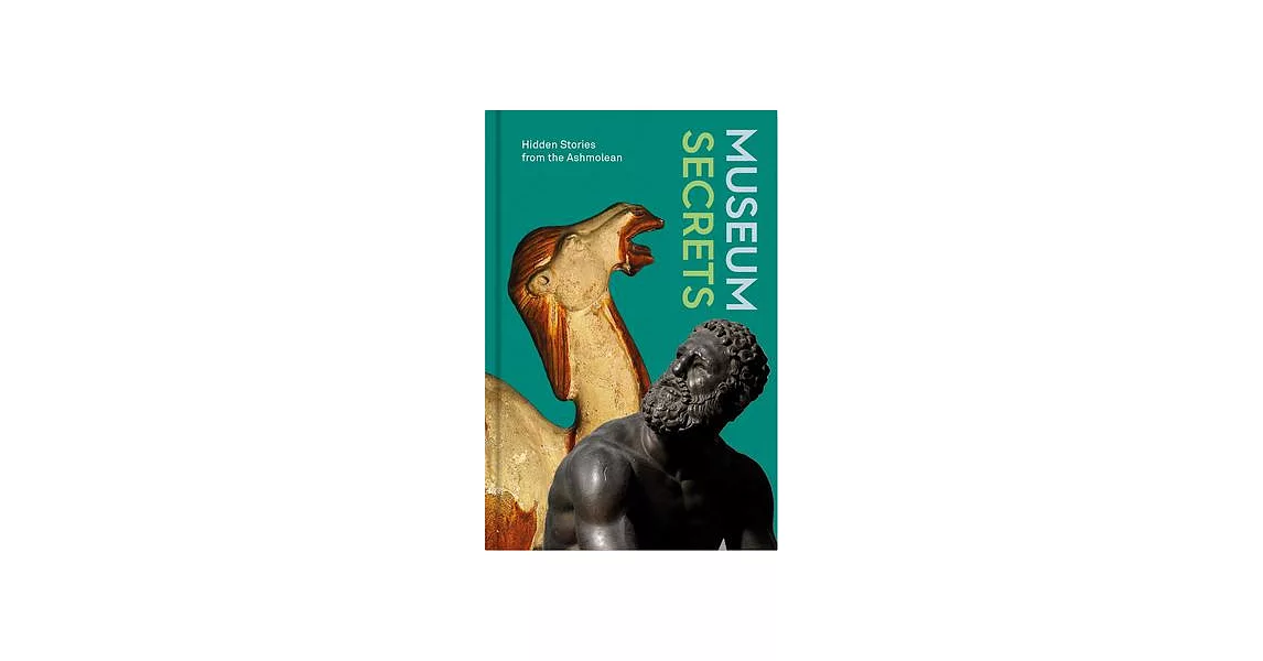 Museum Secrets: Hidden Stories from the Ashmolean | 拾書所