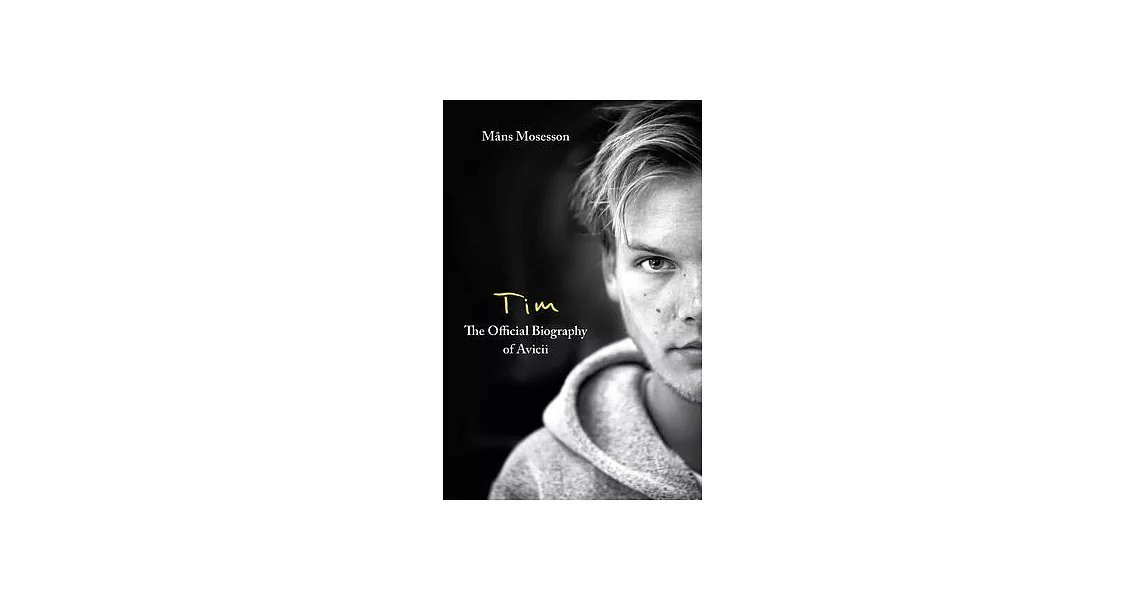 Tim - The Official Biography of Avicii | 拾書所