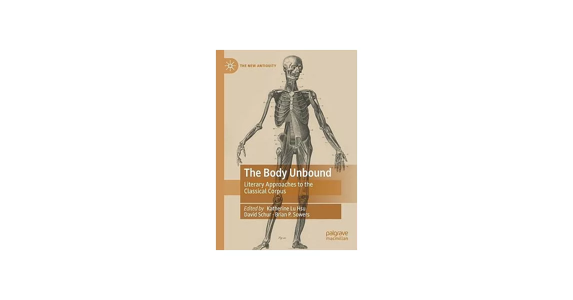 The Body Unbound: Literary Approaches to the Classical Corpus | 拾書所