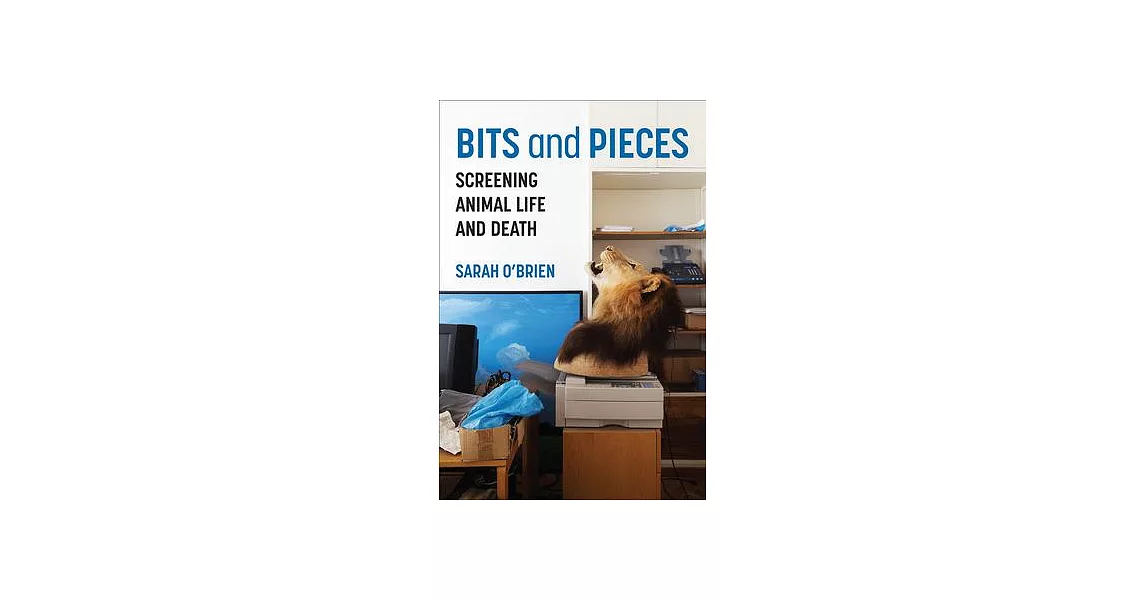 Bits and Pieces: Screening Animal Life and Death | 拾書所