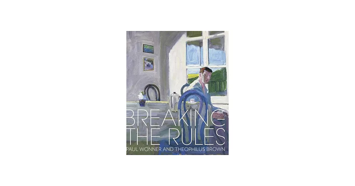 Breaking the Rules: Paul Wonner and Theophilus Brown | 拾書所