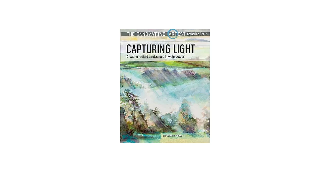 The Innovative Artist: Capturing Light: Creating Radiant Landscapes in Watercolour | 拾書所