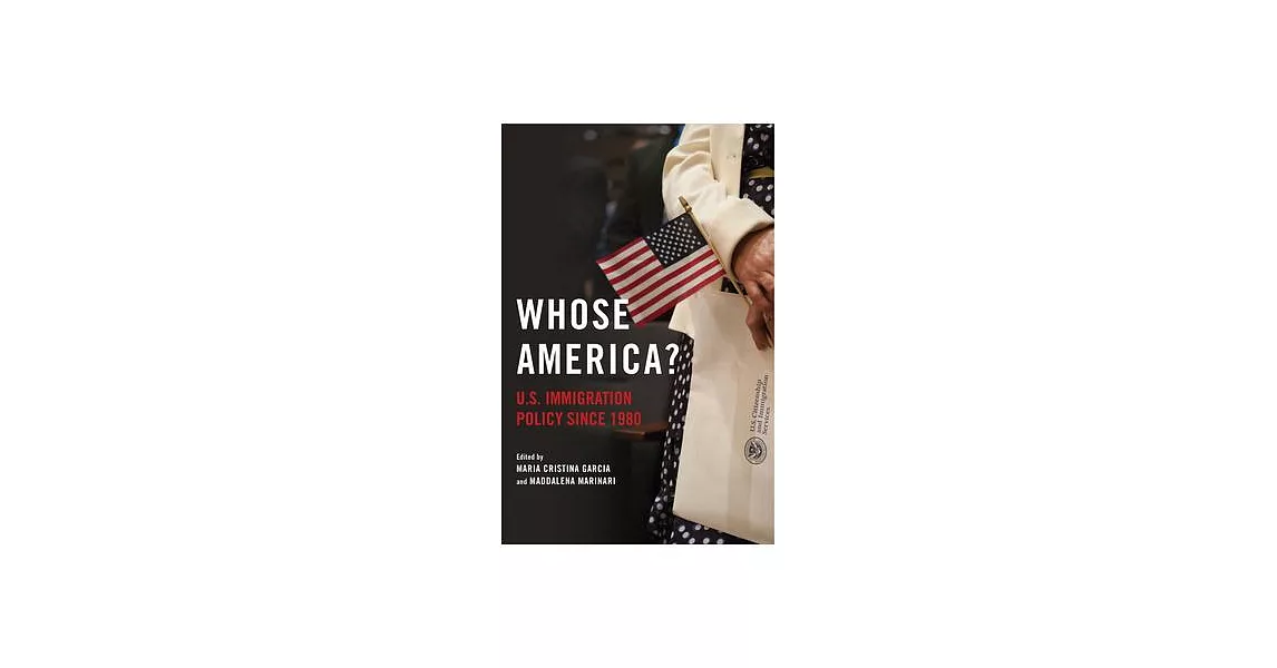 Whose America?: U.S. Immigration Policy Since 1980 | 拾書所