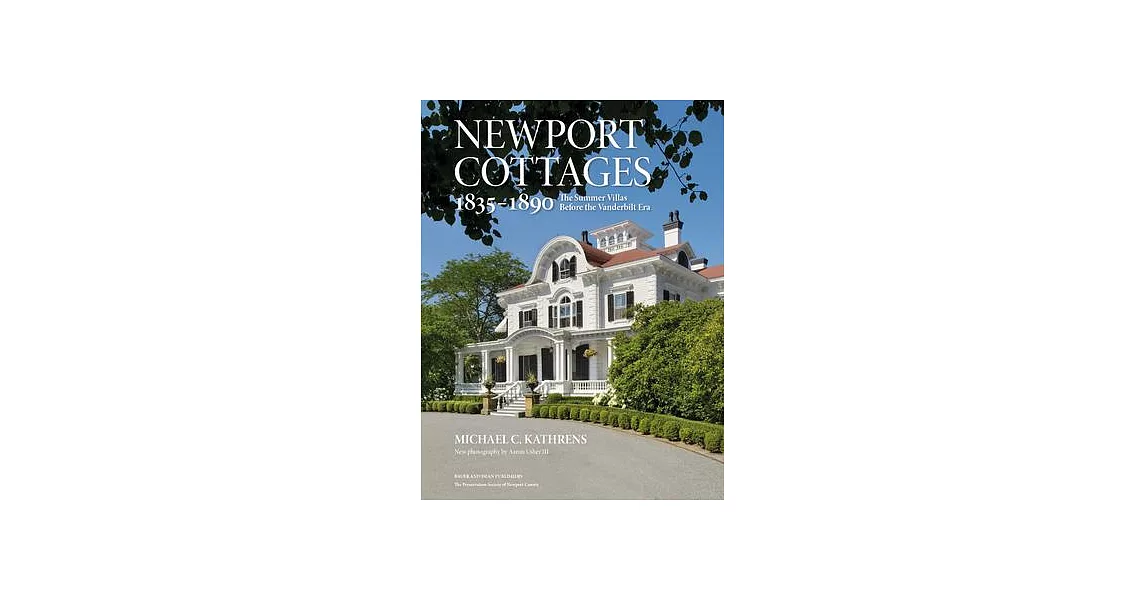 Newport Cottages 1835-1890: The Summer Villas Before the Vanderbilt Era | 拾書所