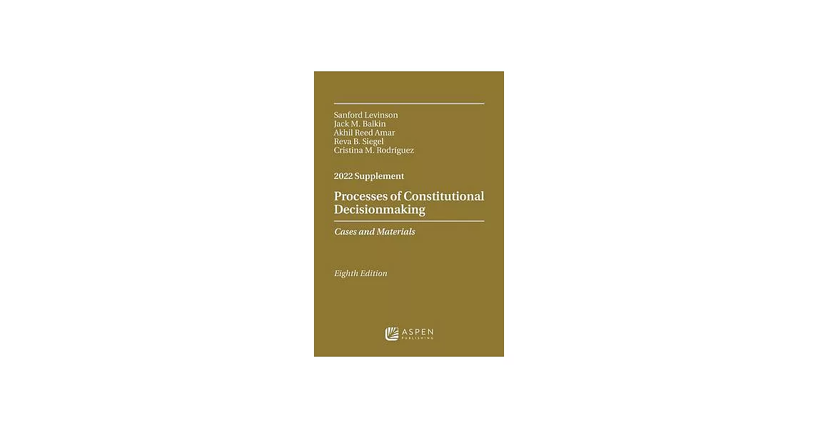 Processes Constitutional Decisionmaking: Case Material 2022 Supp | 拾書所