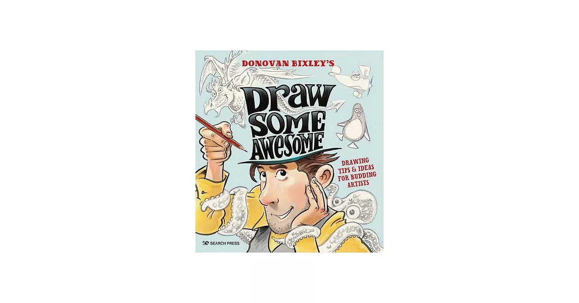 Draw Some Awesome: Drawing Tips & Ideas for Budding Artists | 拾書所