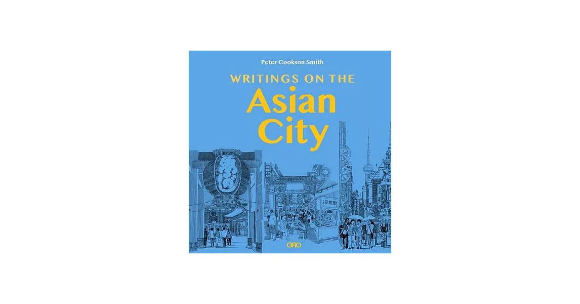 Writings on the Asian City: Framing an Inclusive Approach to Urban Design | 拾書所