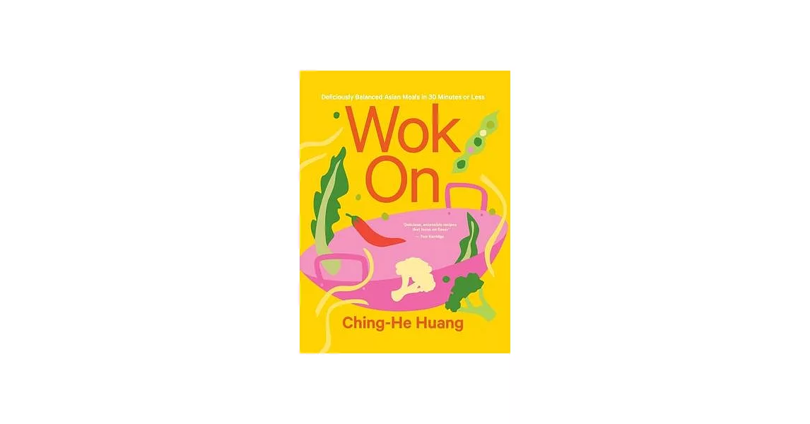 Wok on: Deliciously Balanced Asian Meals in 30 Minutes or Less | 拾書所