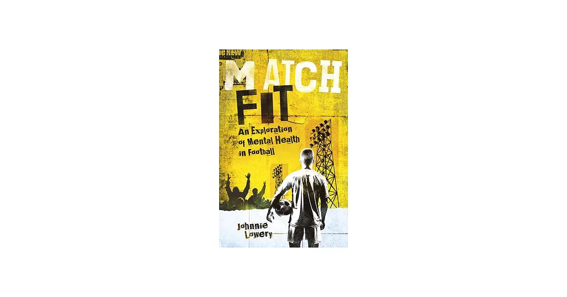 Match Fit: An Exploration of Mental Health in Football | 拾書所