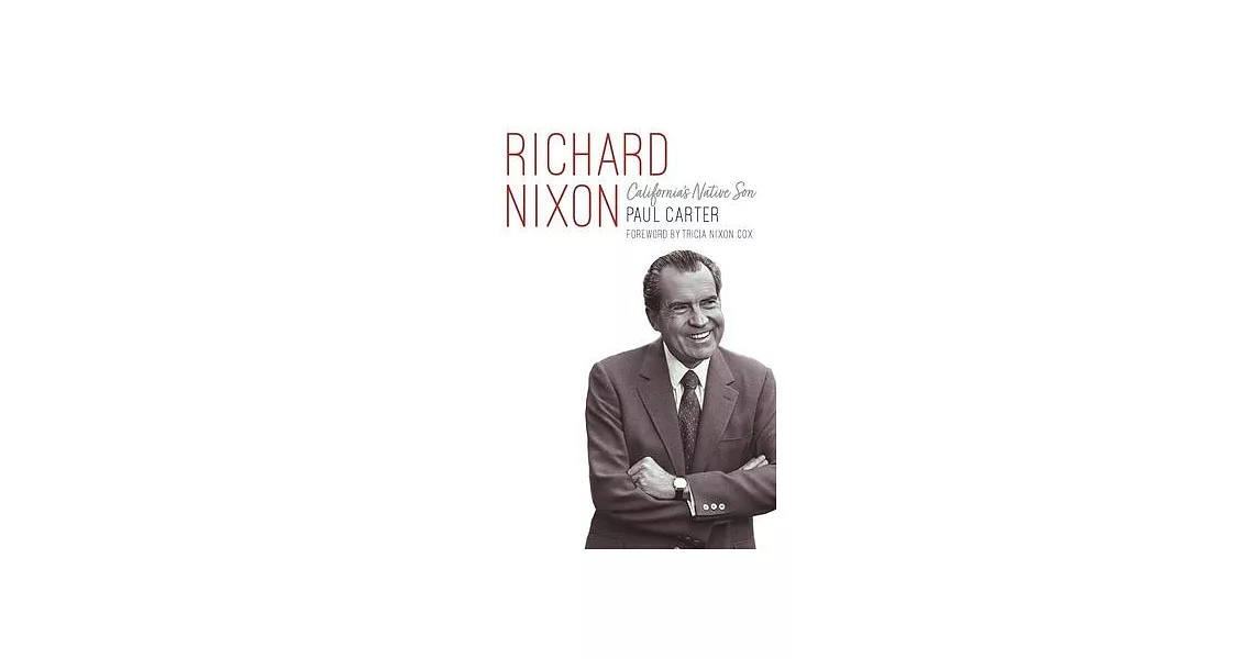 Richard Nixon: California’s Native Son | 拾書所