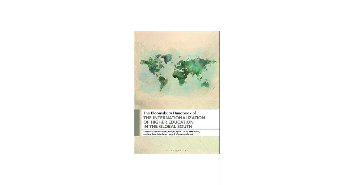 The Bloomsbury Handbook of the Internationalization of Higher Education in the Global South | 拾書所