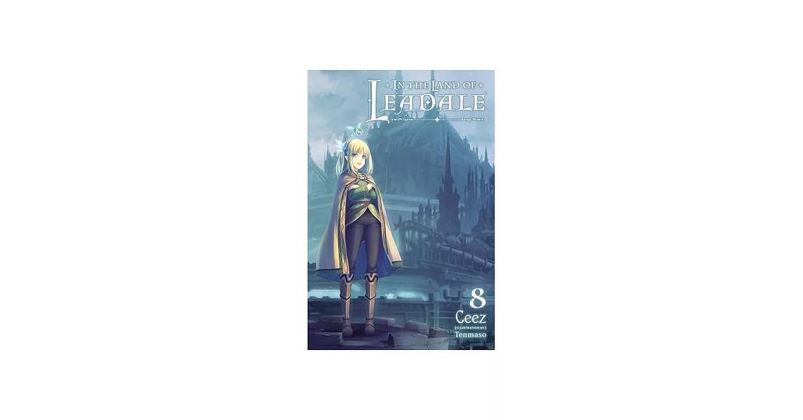 In the Land of Leadale, Vol. 8 (Light Novel) | 拾書所