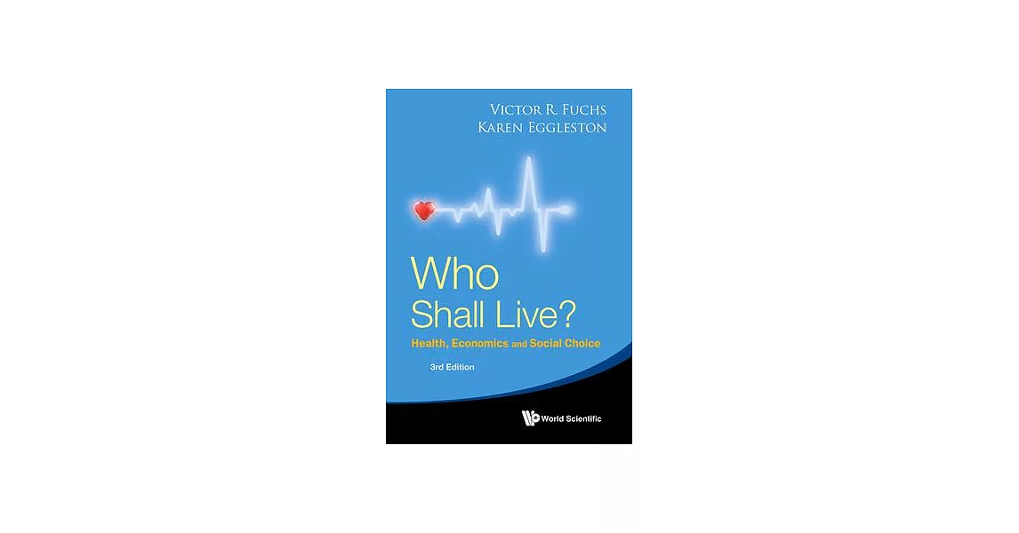 Who Shall Live? Health, Economics and Social Choice (3rd Edition) | 拾書所