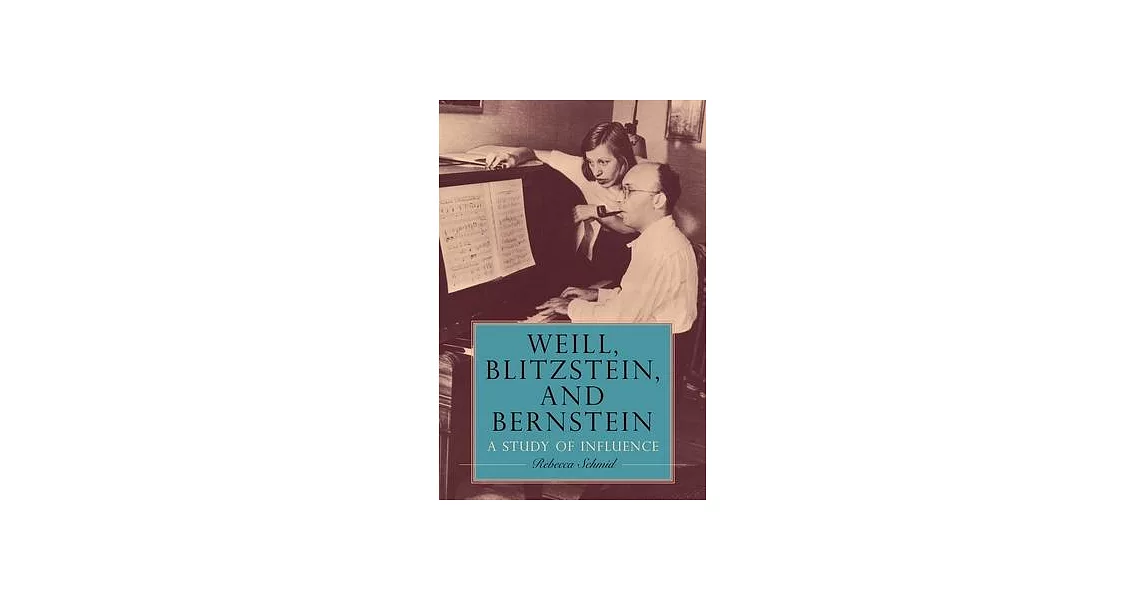 Weill, Blitzstein, and Bernstein: A Study of Influence | 拾書所