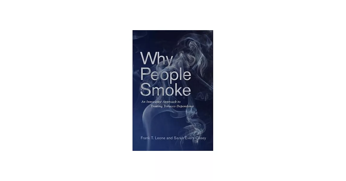 Why People Smoke: An Innovative Approach to Treating Tobacco Dependence | 拾書所