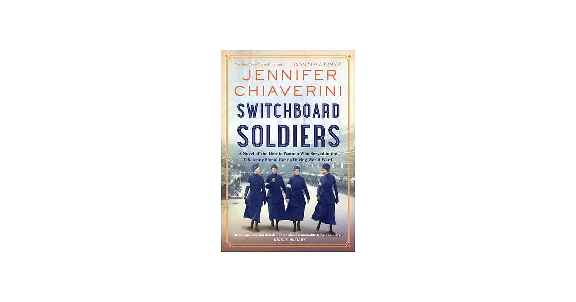 Switchboard Soldiers: A Novel of the Heroic Women Who Served in the U.S. Army Signal Corps During World War I | 拾書所