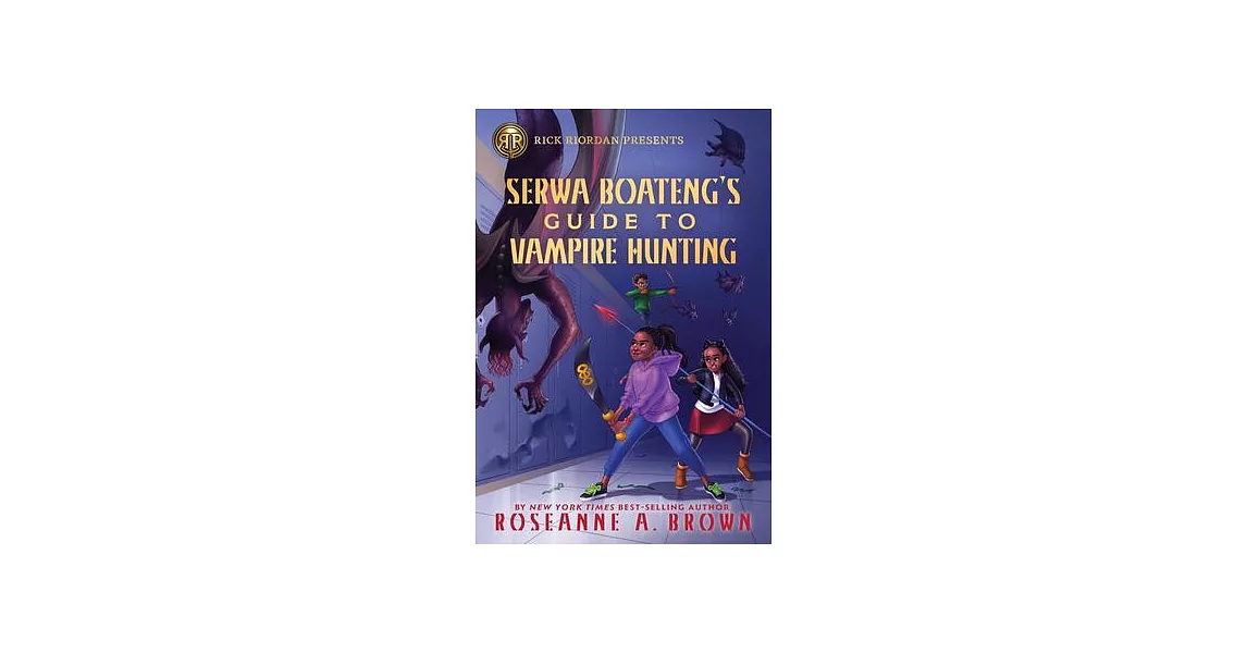 Rick Riordan Presents: Serwa Boateng’s Guide to Vampire Hunting | 拾書所
