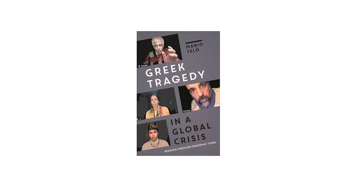 Greek Tragedy in a Global Crisis: Reading Through Pandemic Times | 拾書所