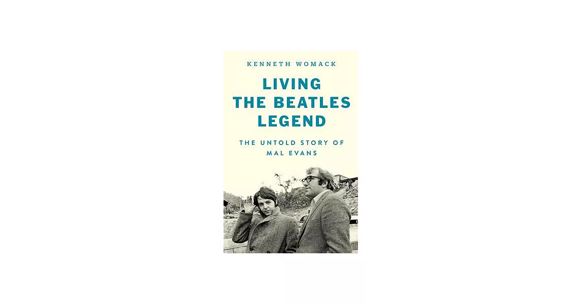 Living the Beatles Legend: The Untold Story of Mal Evans | 拾書所