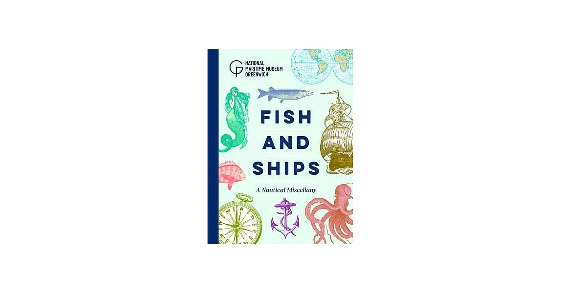 Fish and Ships: A Nautical Miscellany | 拾書所