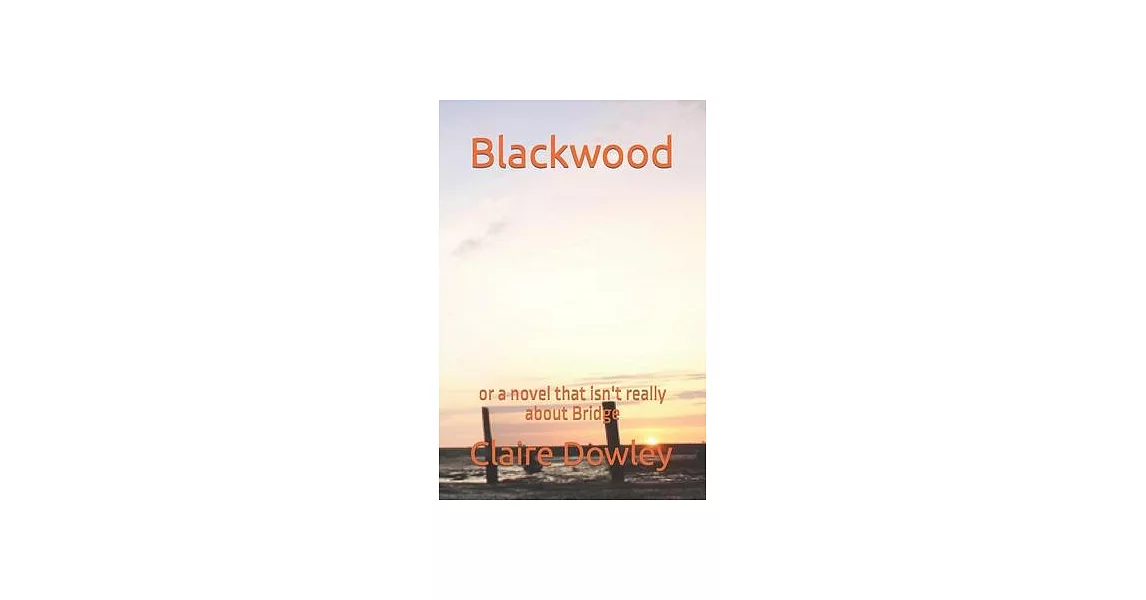 Blackwood: or a novel that isn’t really about Bridge | 拾書所