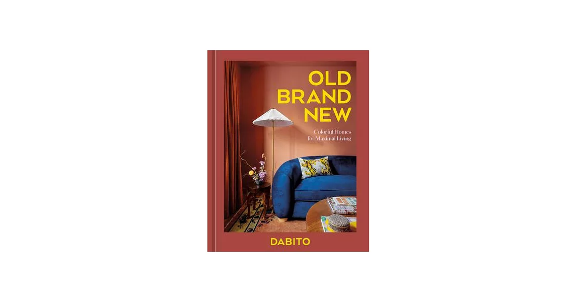 Old Brand New: Colorful Homes for Maximal Living [An Interior Design Book] | 拾書所