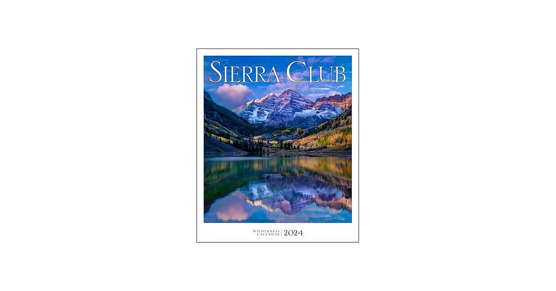 Sierra Club Wilderness Calendar 2024 | 拾書所
