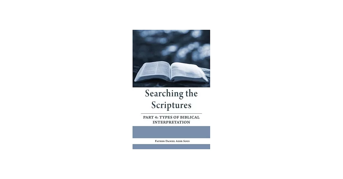 博客來 Searching The Scriptures Part 4 Types Of Biblical Interpretation