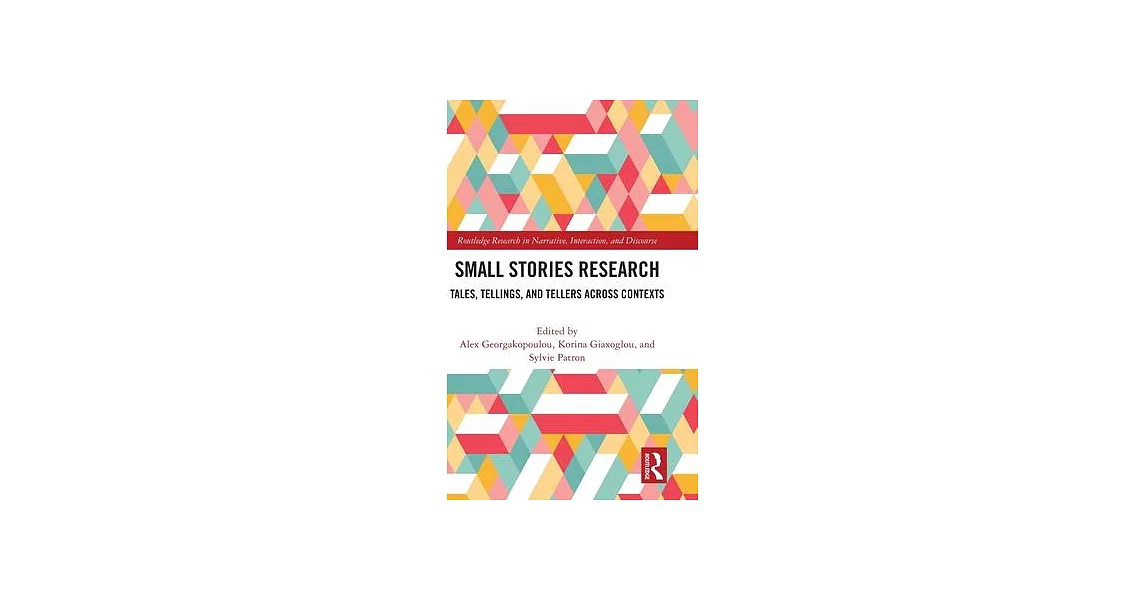 Small Stories Research: Tales, Tellings and Tellers Across Contexts | 拾書所