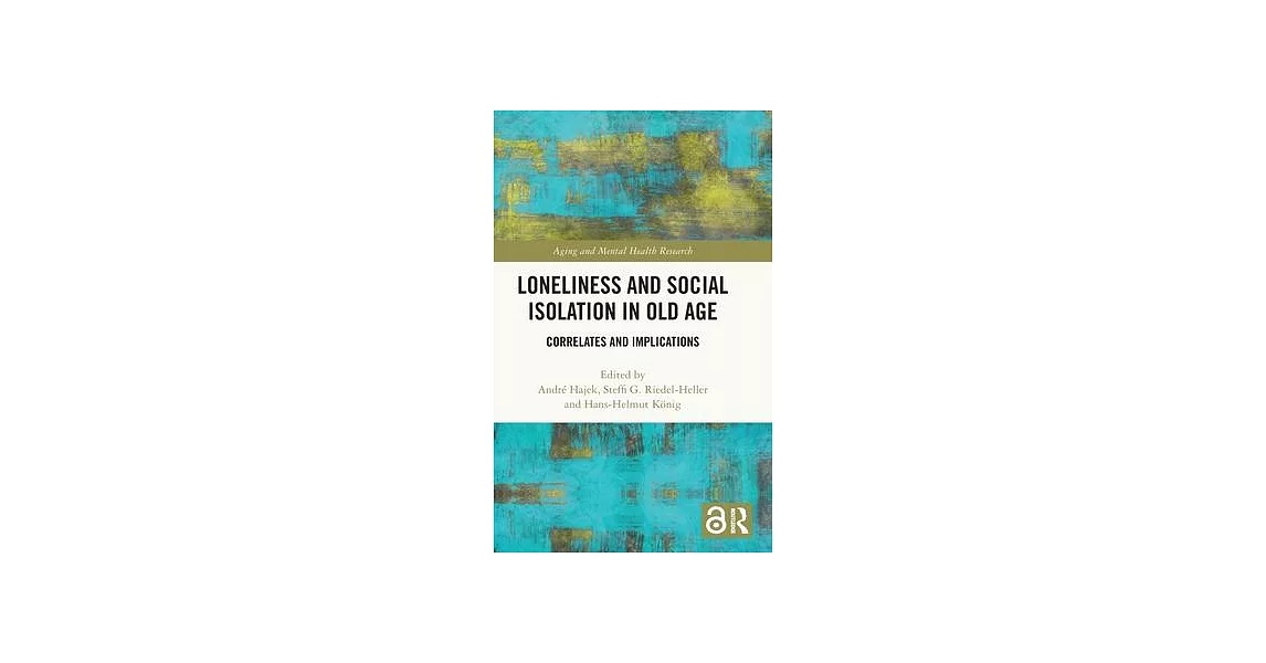 Loneliness and Social Isolation in Old Age: Correlates and Implications | 拾書所