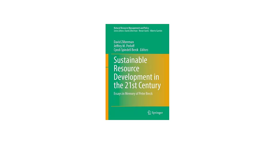 Sustainable Resource Development in the 21st Century: Essays in Memory of Peter Berck | 拾書所