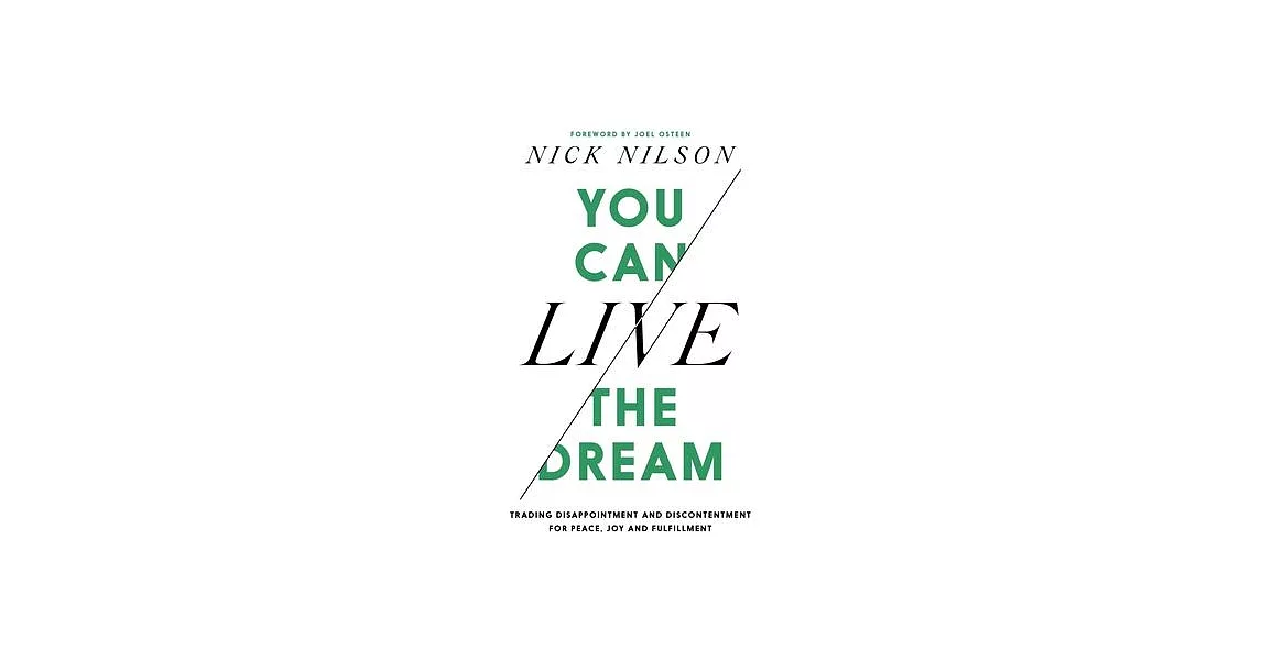 You Can Live the Dream: Trading Disappointment and Discontentment for Peace, Joy and Fulfillment | 拾書所