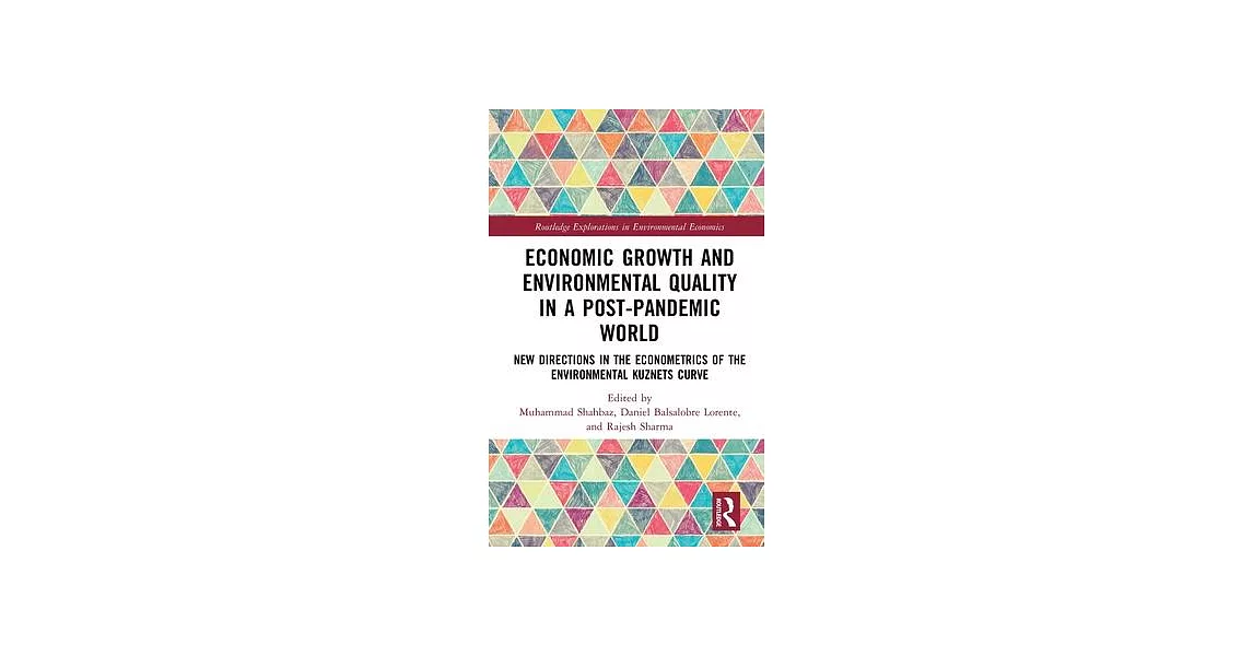 Economic Growth and Environmental Quality in a Post-Pandemic World: New Directions in the Econometrics of the Environmental Kuznets Curve | 拾書所