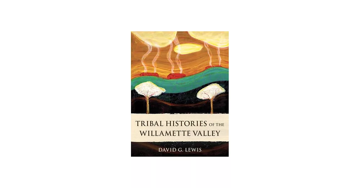 Tribal Histories of the Willamette Valley | 拾書所