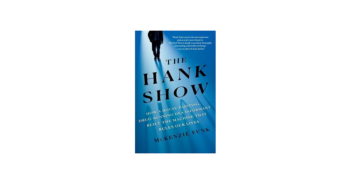 The Hank Show: The Amazing True Story of the Man Who Built the Future But Couldn’t Outrun His Past | 拾書所